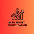 Earn Money  Monetization